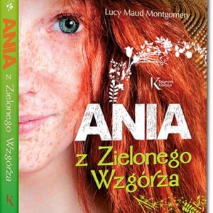 Ania z Zielonego Wzgórza. kolorowe ilustracje, kreda, duża czcionka