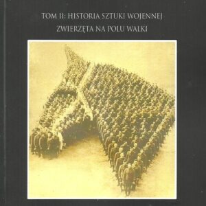 Animus belli Duch wojny Historia sztuki wojennej. Zwierzęta na polu walki