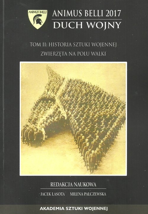 Animus belli Duch wojny Historia sztuki wojennej. Zwierzęta na polu walki