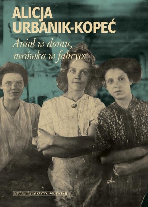 Anioł w domu, mrówka w fabryce