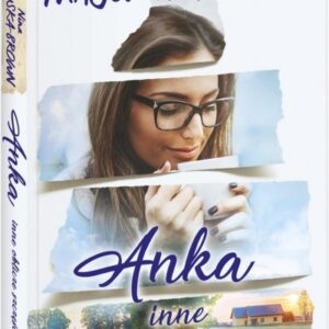 Anka. Inne oblicze szczęścia.