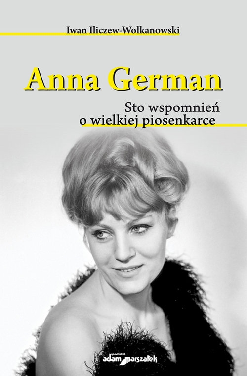 Anna German. Sto wspomnień o wielkiej piosenkarce