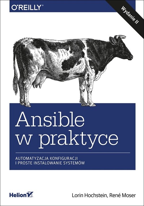 Ansible w praktyce Automatyzacja konfiguracji i proste instalowanie systemów. Wydanie II