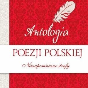 Antologia poezji polskiej. Niezapomniane Strofy