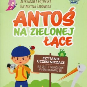 Antoś na zielonej łące Czytanie uczestniczące. dla dzieci z trudnościami w porozumiewaniu się