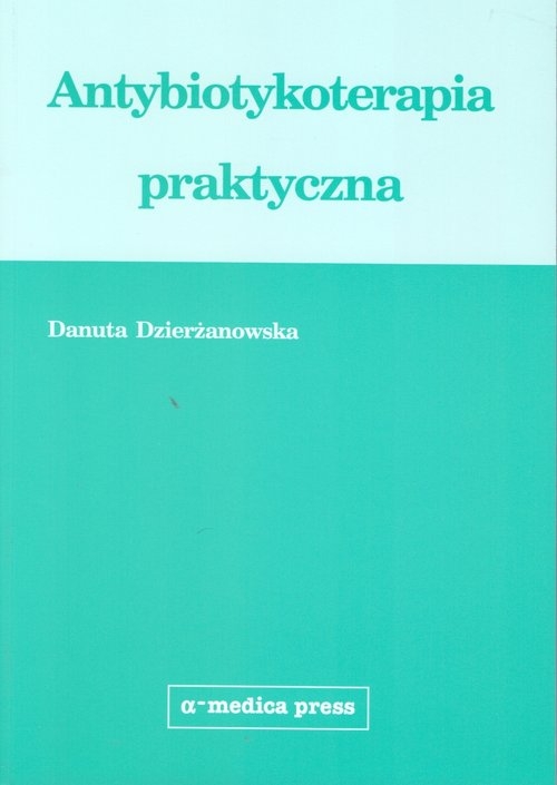 Antybiotykoterapia praktyczna