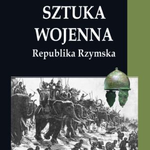 Antyczna sztuka wojenna Republika Rzymska Tom 2