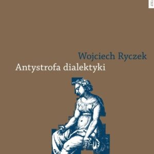 Antystrofa dialektyki. Teoria retoryczna Bartłomieja Keckermanna