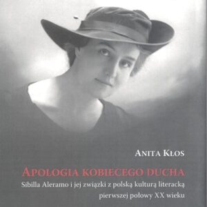 Apologia kobiecego ducha Sybilla Aleramo i jej związki z polską kulturą literacką pierwszej połowy XX wieku.