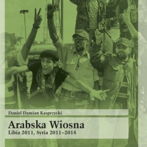 Arabska Wiosna Libia 2011 Syria 2011-2014