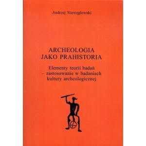 Archeologia jako prahistoria