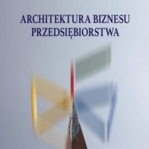 Architektura biznesu przedsiębiorstwa
