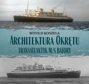 Architektura Okrętu. Transatlantyk ms Batory