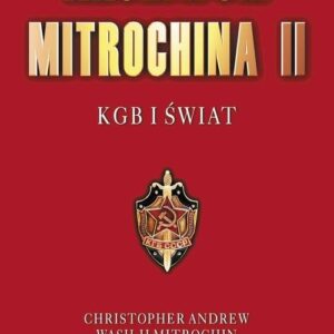 Archiwum Mitrochina Tom 2. KGB I ŚWIAT