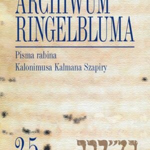 Archiwum Ringelbluma. Konspiracyjne Archiwum Getta Warszawy, t. 25, Pisma rabina Kalonimusa Kalmana