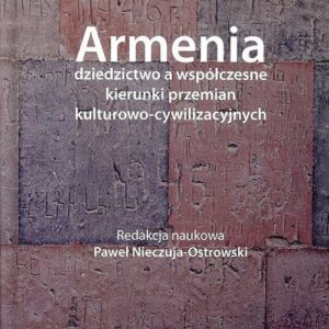 Armenia dziedzictwo a współczesne kierunki przemian kulturowo - cywilizacyjnych