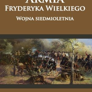 Armia Fryderyka Wielkiego. Wojna siedmioletnia