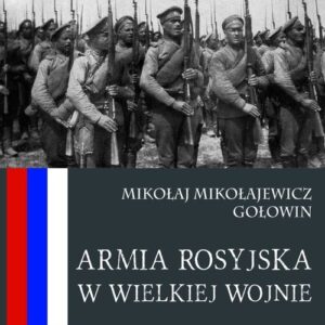 Armia Rosyjska w Wielkiej Wojnie