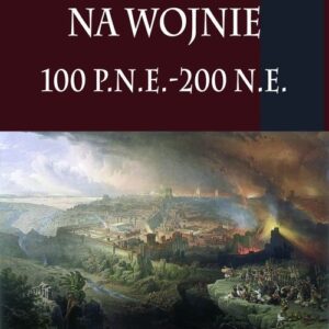 Armia rzymska na wojnie 100 p.n.e.-200 n.e.