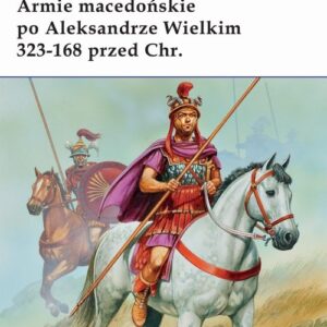 Armie macedońskie po Aleksandrze Wielkim 323-168 przed Chr.