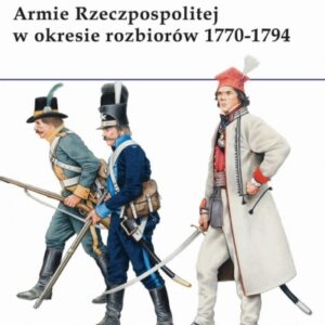 Armie Rzeczpospolitej w okresie rozbiorów 1770-1794