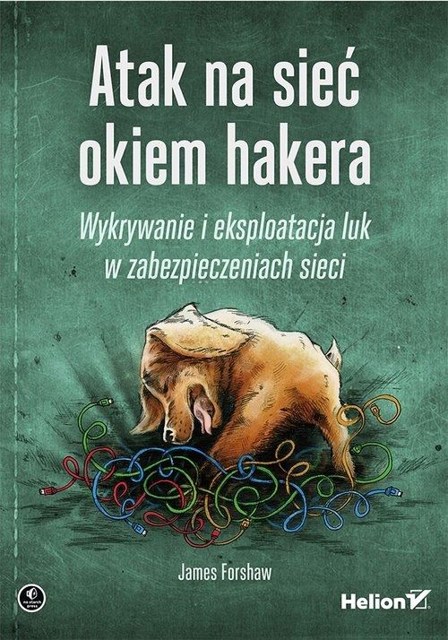 Atak na sieć okiem hakera. Wykrywanie i eksploatacja luk w zabezpieczeniach sieci