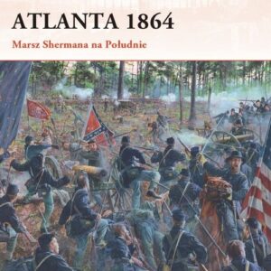 Atlanta 1864. Marsz Shermana na Południe