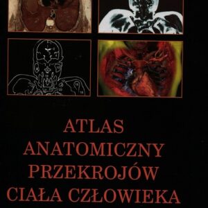 Atlas anatomiczny przekrojów ciała człowieka