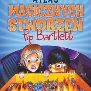 Atlas magicznych stworzeń Pip Bartlett