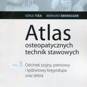 Atlas osteopatycznych technik stawowych Tom 3