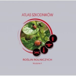Atlas szkodników roślin rolniczych wydanie II