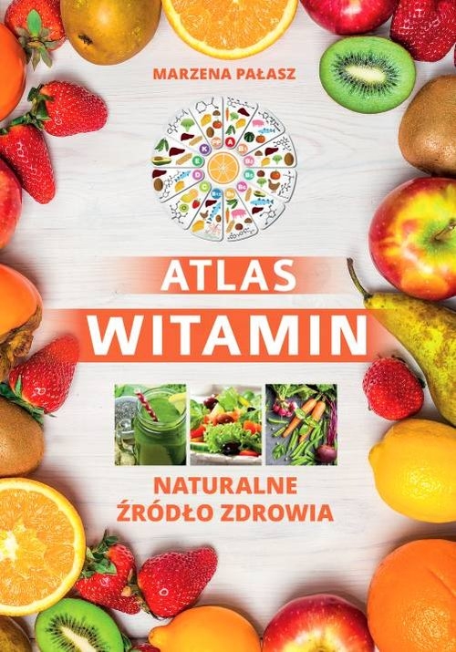 Atlas witamin Naturalne żródło zdrowia /SBM