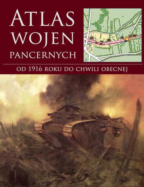 Atlas wojen pancernych. od 1916 roku do chwili obecnej