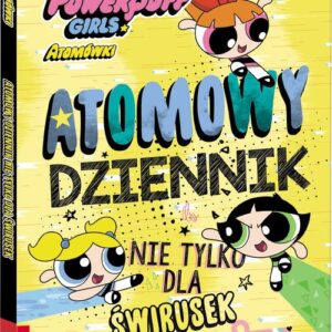 Atomówki Atomowy dziennik Nie tylko dla świrusek