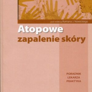 Atopowe zapalenie skóry. Poradnik lekarza praktyka