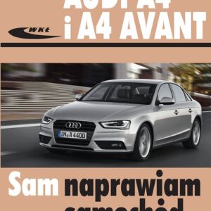 Audi A4 i A4 Avant. modele 2007-2015