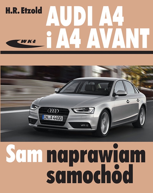 Audi A4 i A4 Avant. modele 2007-2015