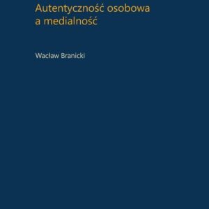 Autentyczność osobowa a medialność
