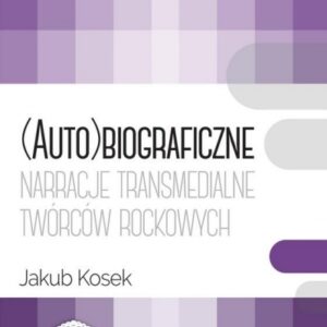 (Auto)biograficzne narracje transmedialne..