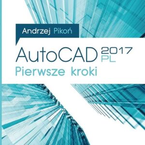 AutoCAD 2017 PL Pierwsze kroki