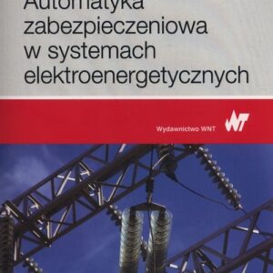 Automatyka zabezpieczeniowa w systemach elektroenergetycznych
