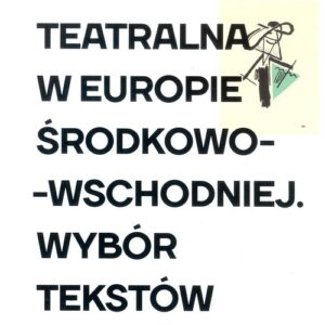 Awangarda teatralna w Europie Środkowo-Wschodniej