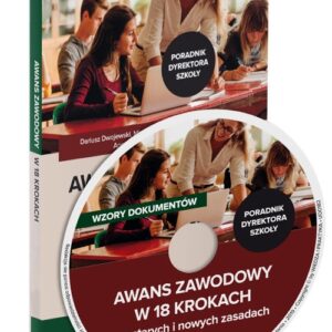 Awans zawodowy w 18 krokach na starych i nowych zasadach Poradnik dyrektora szkoły