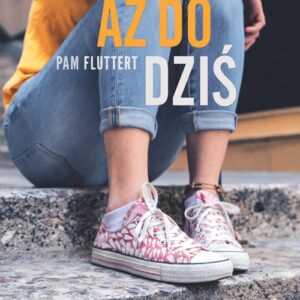 Aż do dziś