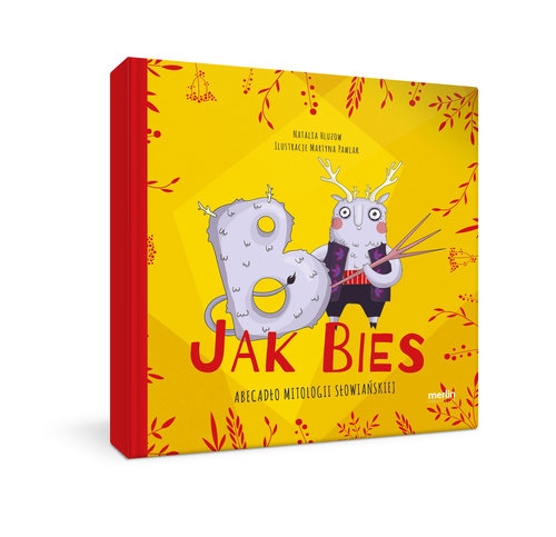 B jak Bies. Abecadło mitologii słowiańskiej