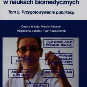 Badania i publikacje w naukach biomedycznych Tom 2. Przygotowywanie publikacji