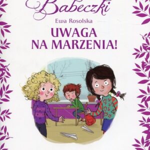 Bajeczki Babeczki Część 6 Uwaga na marzenia!. Sprawdzian gotowości szkolnej