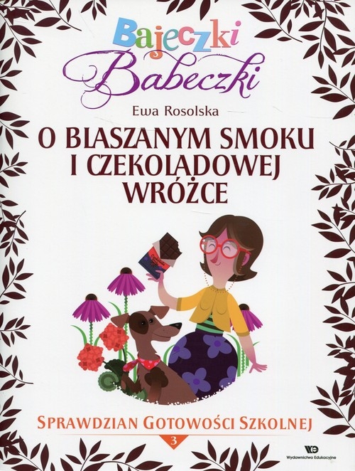 Bajeczki Babeczki O blaszanym smoku i czekoladowej wróżce. Sprawdzian gotowości szkolnej Część 3