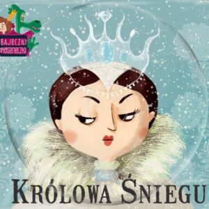 Bajeczki Pioseneczki Królowa śniegu
