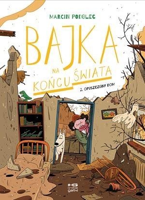 Bajka na końcu świata część 2. Opuszczony dom